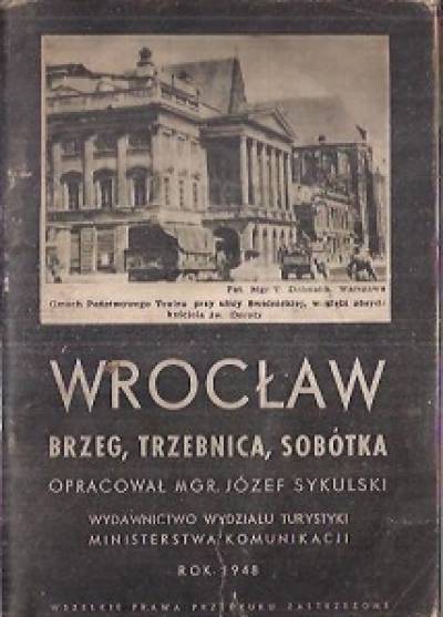 Józef Sykulski - Wrocław, Brzeg, Trzebnica, Sobótka (informator turystyczny, 1948)