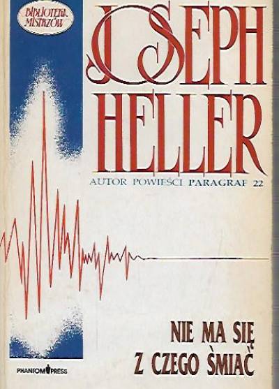 Joseph Heller - Nie ma się z czego śmiać
