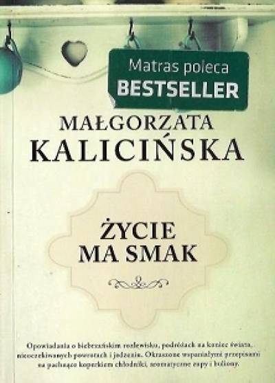 Małgorzata Kalicińska - Życie ma smak