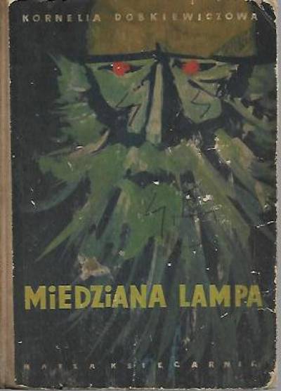 Kornelia Dobkiewiczowa - Miedziana lampa. Baśnie i opowieści o śląskim Skarbniku (1959)
