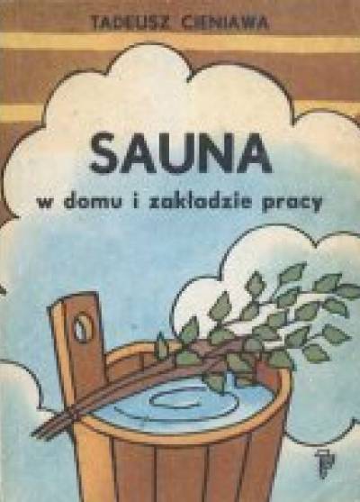 Tadeusz Cieniawa  - Sauna w domu i zakładzie pracy