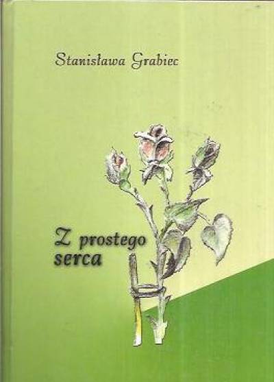 Stanisława Grabiec - Z prostego serca