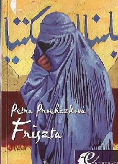 Petra Prohazkova - Friszta. Opowieść kabulska