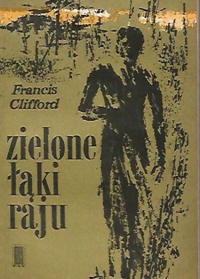Francis Cliffford - Zielone łąki raju