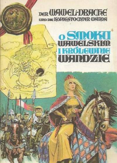 G.Rosiński, B.Seidler - O smoku wawelskim i królewnie Wandzie - Der Wawel-Dracke und die Konigstochter Wanda