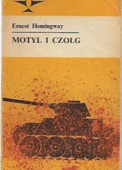 Ernest hemingway - Motyl i czołg. Opowiadania z wojny hiszpańskiej