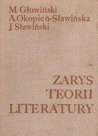 M. Głowiński, A. Okopień-Głowińska, J. Sławiński - Zarys teorii literatury