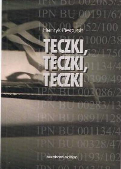 Henryk Piecuch - Teczki, teczki, teczki