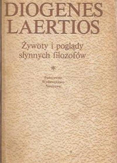 Diogenes Laertios - Żywoty i poglądy słynnych filozofów