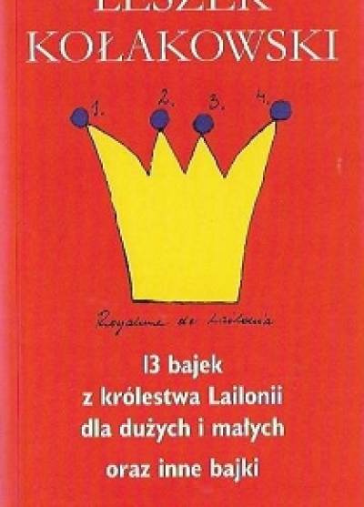 Leszek Kołakowski - 13 bajek z królestwa Lailonii dla dużych i małych oraz inne bajki