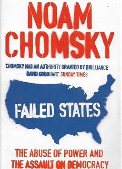 Noam Chomsky - Failed States: The abuse od power and the assault on democracy