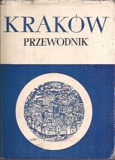 Garlicki, Kossowski, Ludwikowski - Kraków. Przewodnik (1967)