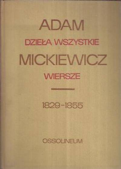 Adam Mickiewicz - Wiersze 1829-1855