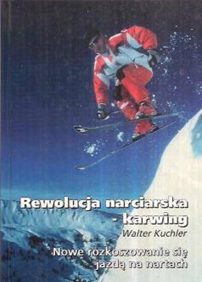 Walter Kuchler - Rewolucja narciarska - karwing