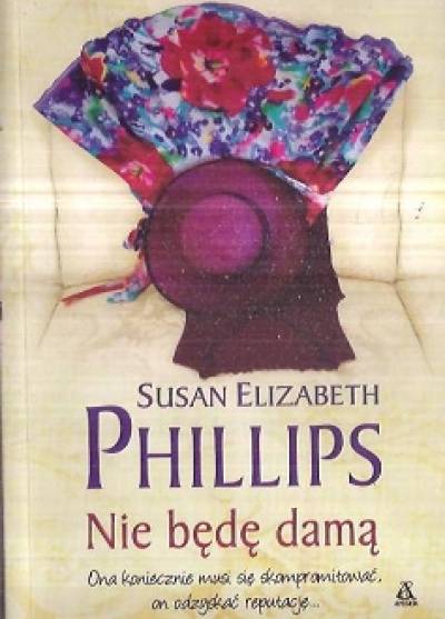 Susan Elizabeth Phillips - Nie będę damą