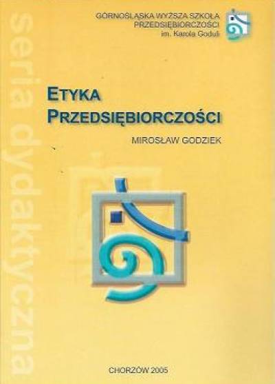 Mirosław Godziek - Etyka przedsiębiorczości
