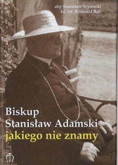 S. Szymecki, R. Rak - Biskup Stanisław Adamski, jakiego nie znamy