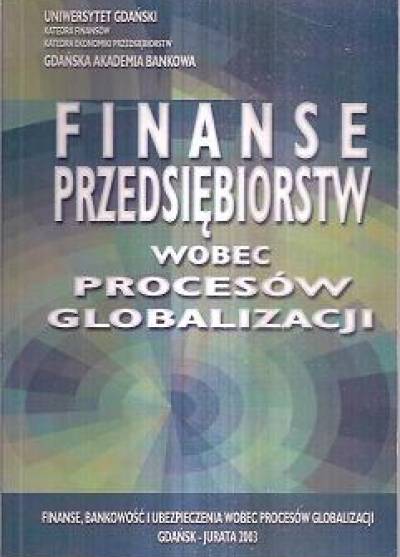 zbior.  - Finanse przedsiębiorstw wobec procesów globalizacji