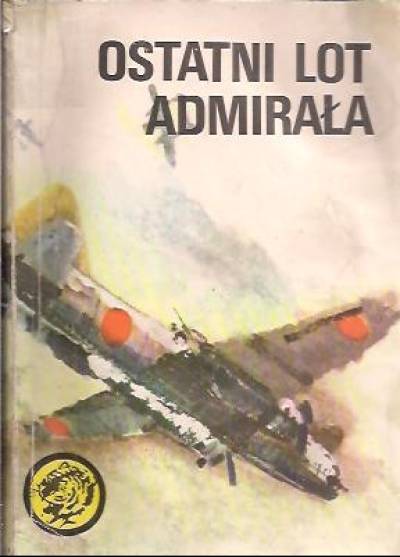 Witold Kurpis - Ostatni lot admirała (żółty tygrys)