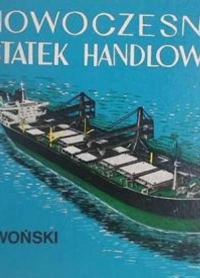 Jan Piwowoński - Nowoczesny statek handlowy