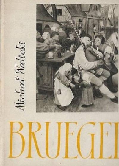 Michał Walicki - Bruegel
