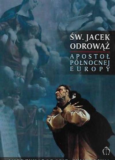 materiały sympozjum - Św. JAcek Odrowąż - apostoł północnej Europy