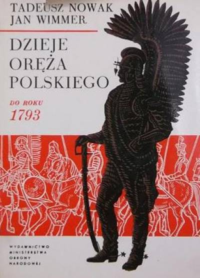 Tadeusz Nowak, Jan Wimmer - Dzieje oręża polskiego do roku 1793