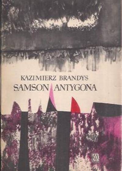 Kazimierz Brandys - Samson / Antygona