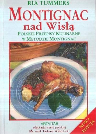 Ria Tummers - Montignac nad Wisłą. Polskie przepisy kulinarne w metodzie Montignac