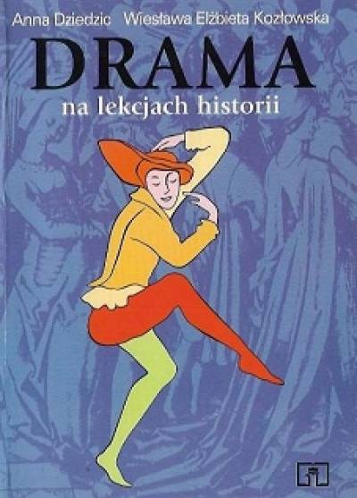 Dziedzic, Kozłowska - Drama na lekcjach historii