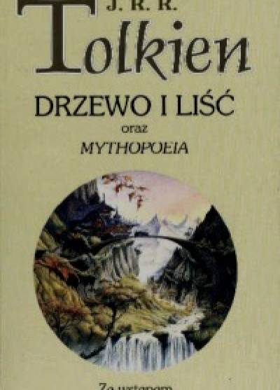 J.R.R. Tolkien - Drzewo i Liść oraz Mythopoeia