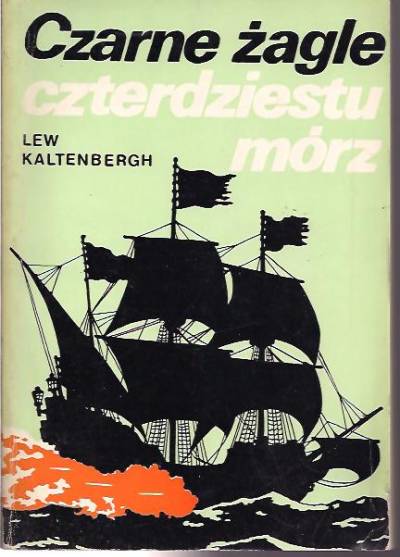 Lew Kaltenbergh - Czarne żagle czterdziestu mórz