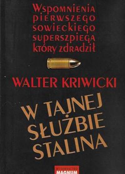 Walter Kriwicki - W tajnej służbie Stalina