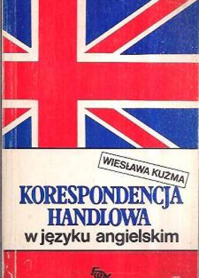 Wiesława Kuźma - Korespondencja handlowa w języku angielskim