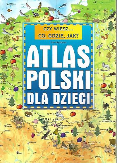 Ewa Miedzińska - Atlas Polski dla dzieci