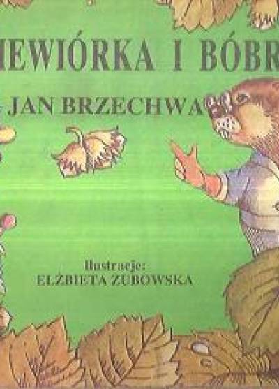 Jan Brzechwa - Wiewiórka i bóbr