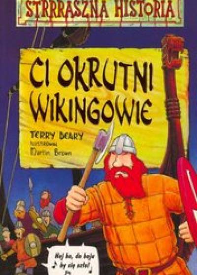 Terry Deary, Martin Brown - Strrraszna historia: Ci okrutni Wikingowie