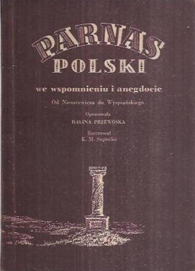 opr. H. Przewoska - Parnas polski we wspomnieniu i anegdocie. Od Niemcewicza do Wyspiańskiego
