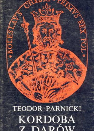 Teodor Parnicki - Kordoba z darów