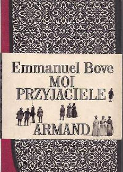 Emmanuel Bove - Moi przyjaciele / Armand