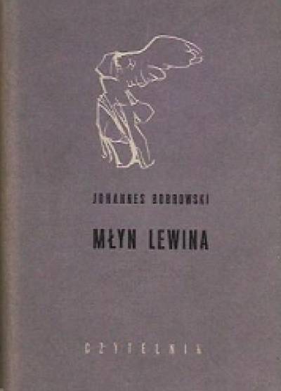 Johannes Bobrowski - Młyn Lewina. 34 zdania o moim dziadku