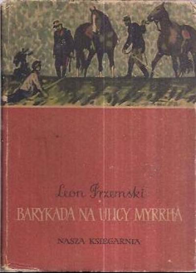 Leon Przemski - Barykada na ulicy Myrrha  (wyd. 1955)