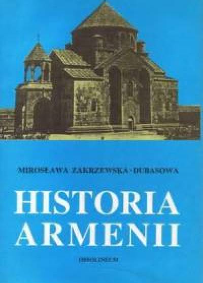 Mirosława Zakrzewska-Dubasowa - Historia Armenii