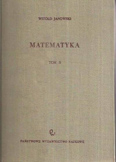 Witold Janowski - Matematyka tom II