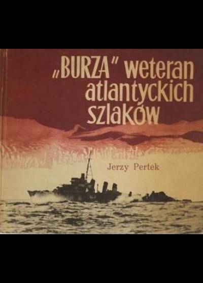 Jerzy Pertek - Burza - weteran atlantyckich szlaków
