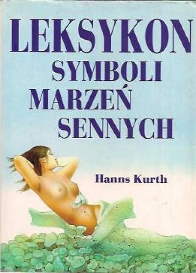 Hanns Kurth - Leksykon symboli marzeń sennych