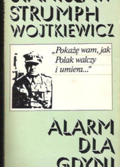 Stanisław Strumph-Wijtkiewicz - Alarm dla Gdyni