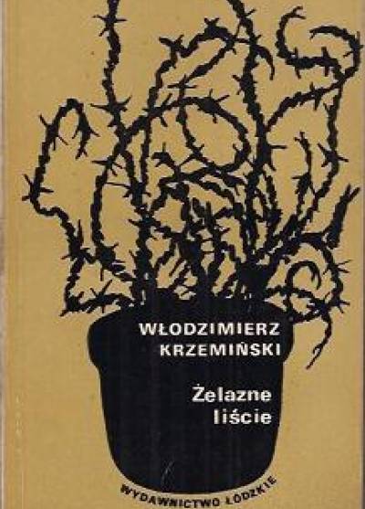 Włodzimierz Krzemiński - Żelazne liście