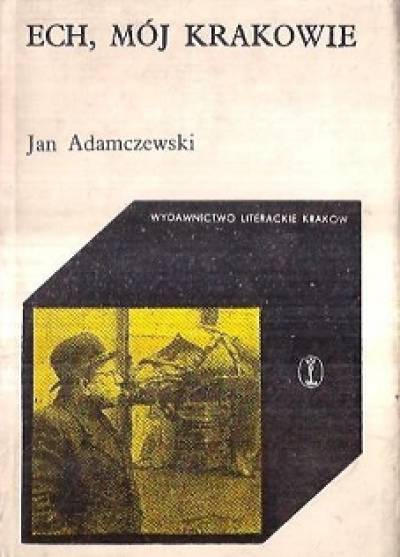 Jan Adamczewski - Ech, mój Krakowie