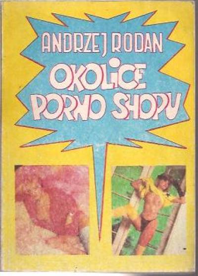 Andrzej Rodan - Okolice porno shopu